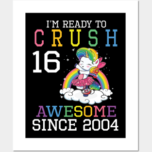 Happy Birthday To Me You I'm Ready To Crush 16 Years Awesome Since 2004 Posters and Art